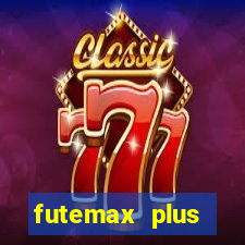 futemax plus futebol ao vivo